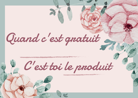 Quand c'est gratuit,c'est toi le produit